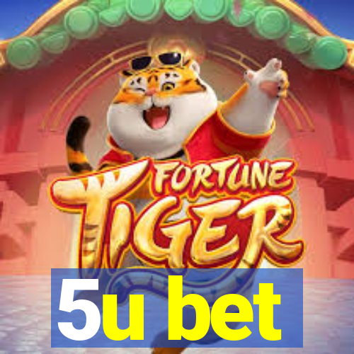 5u bet